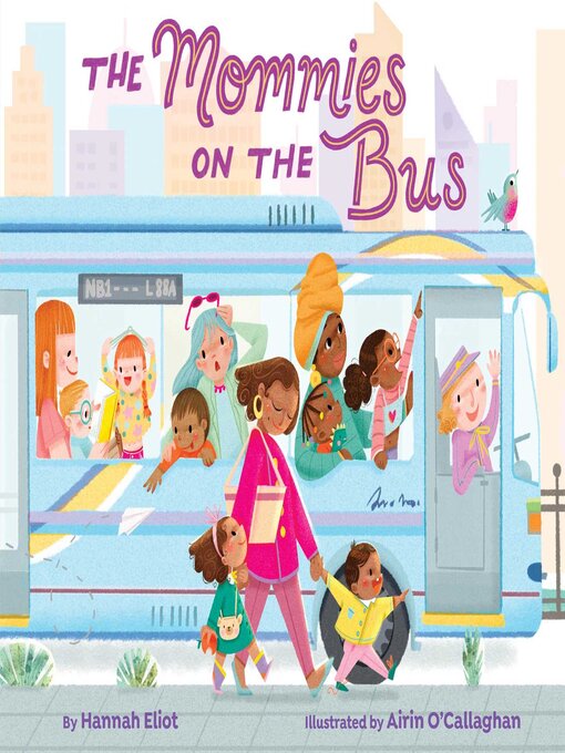 Title details for The Mommies on the Bus by Hannah Eliot - Available